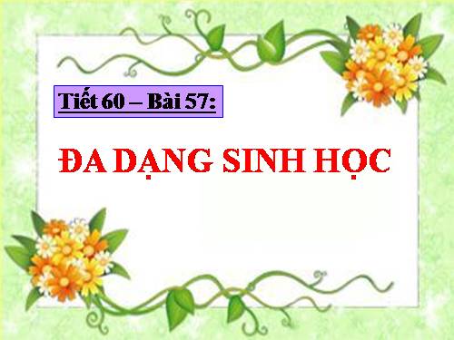 Bài 57. Đa dạng sinh học