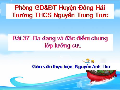 Bài 37. Đa dạng và đặc điểm chung của lớp Lưỡng cư