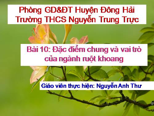 Bài 10. Đặc điểm chung và vai trò của ngành Ruột khoang