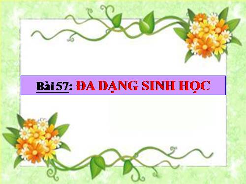 Bài 57. Đa dạng sinh học