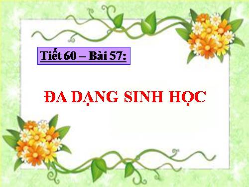 Bài 57. Đa dạng sinh học