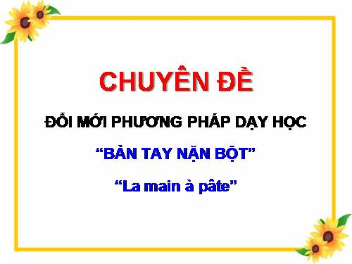 PP giảng dạy"Bàn tay nặn bột"