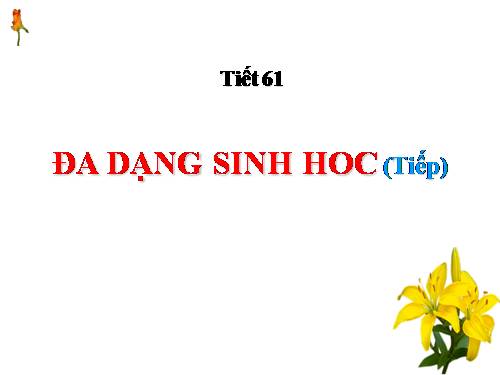 Bài 58. Đa dạng sinh học (tiếp theo)