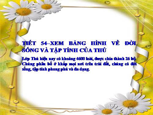 Bài 52. Thực hành: Xem băng hình về đời sống và tập tính của Thú