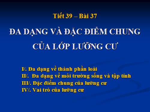 Bài 37. Đa dạng và đặc điểm chung của lớp Lưỡng cư