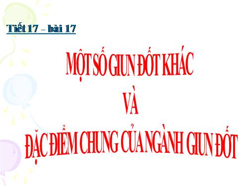 Bài 17. Một số giun đốt khác và đặc điểm chung của ngành Giun đốt