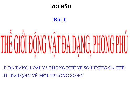 Bài 1. Thế giới động vật đa dạng, phong phú