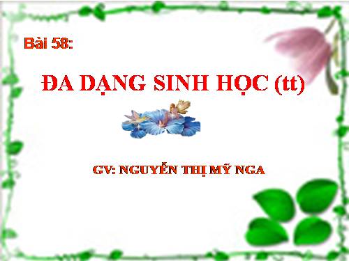 Bài 58. Đa dạng sinh học (tiếp theo)