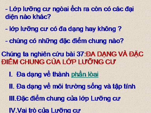 Bài 37. Đa dạng và đặc điểm chung của lớp Lưỡng cư