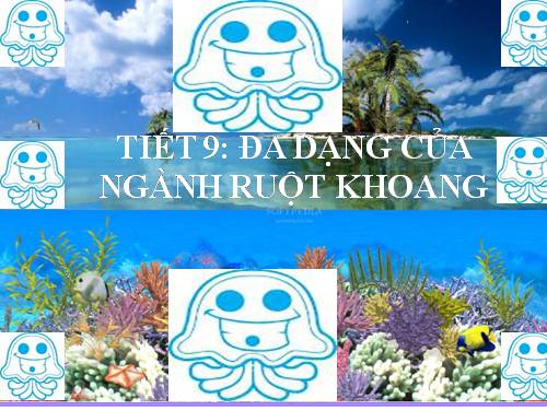 Bài 9. Đa dạng của ngành Ruột khoang