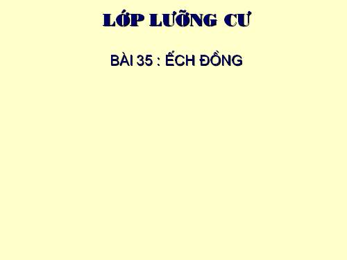 Bài 35. Ếch đồng