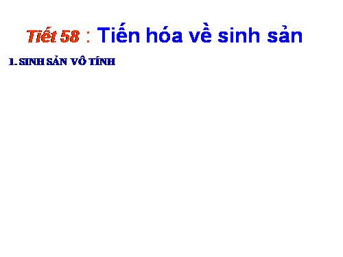 Bài 55. Tiến hoá về sinh sản