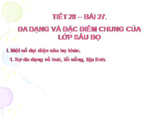 Bài 27. Đa dạng và đặc điểm chung của lớp Sâu bọ