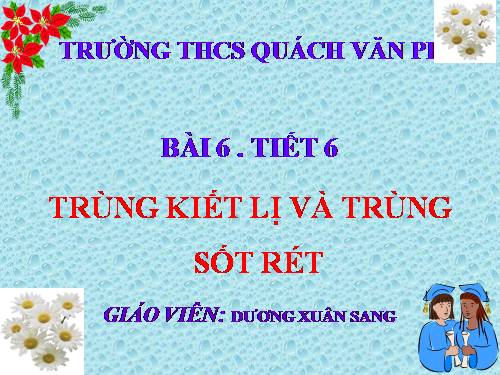 Bài 6. Trùng kiết lị và trùng sốt rét