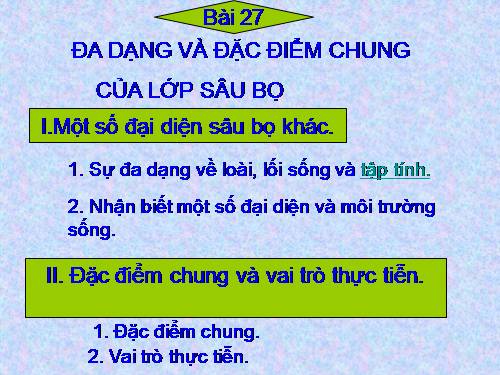 Bài 27. Đa dạng và đặc điểm chung của lớp Sâu bọ