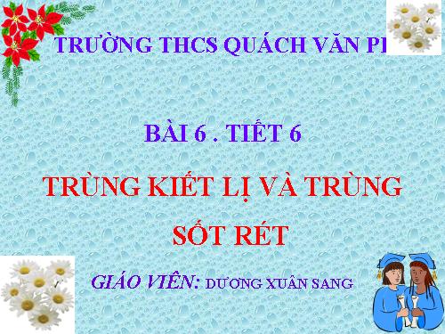 Bài 6. Trùng kiết lị và trùng sốt rét
