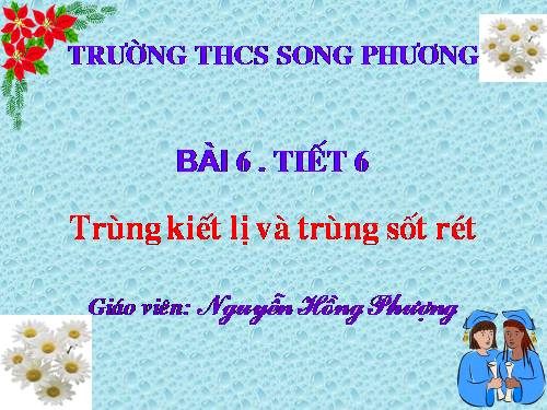 Bài 6. Trùng kiết lị và trùng sốt rét