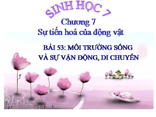 Bài 53. Môi trường sống và sự vận động, di chuyển
