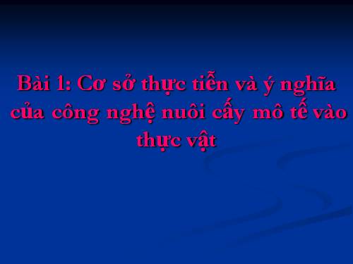 Cơ sở khoa học và ý nghĩa của nuôi cấy mô tế bào thực vật