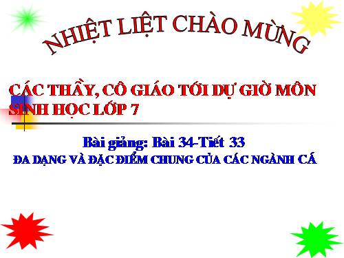 Bài 34. Đa dạng và đặc điểm chung của các lớp Cá