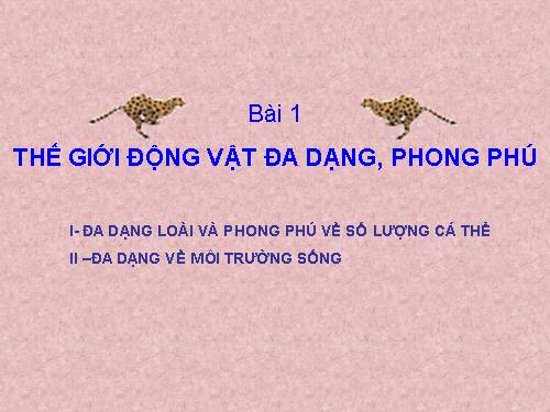 Bài 1. Thế giới động vật đa dạng, phong phú
