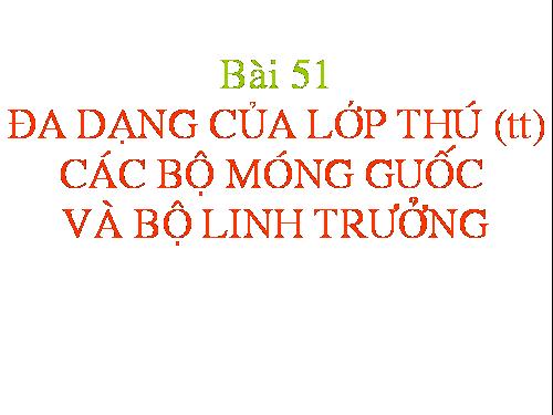 Bài 51. Đa dạng của lớp Thú: Các bộ Móng guốc và bộ Linh trưởng