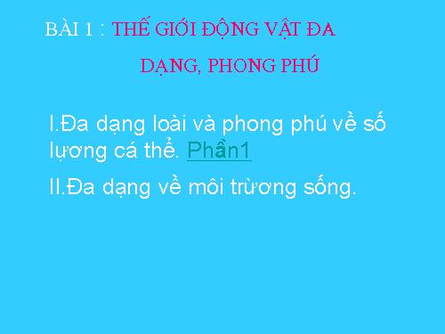 Bài 1. Thế giới động vật đa dạng, phong phú