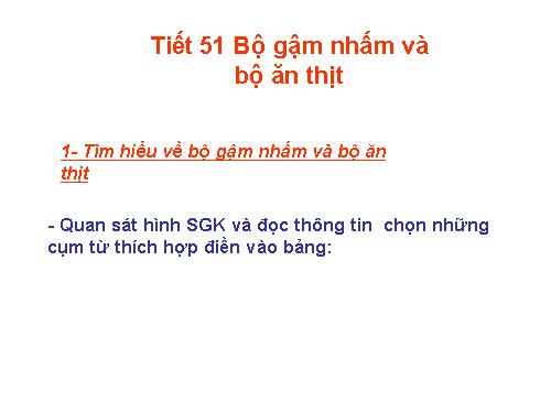 Bài 50. Đa dạng của lớp Thú: Bộ Ăn sâu bọ, bộ Gặm nhấm, bộ Ăn thịt