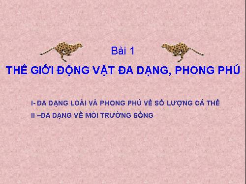 Bài 1. Thế giới động vật đa dạng, phong phú