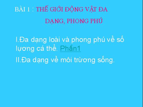 Bài 1. Thế giới động vật đa dạng, phong phú
