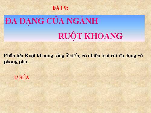 Bài 9. Đa dạng của ngành Ruột khoang