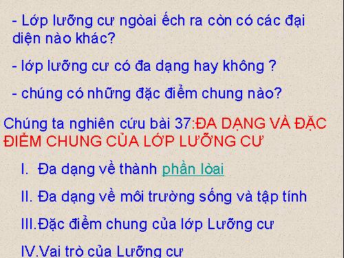Bài 37. Đa dạng và đặc điểm chung của lớp Lưỡng cư