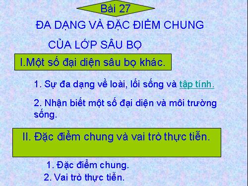 Bài 27. Đa dạng và đặc điểm chung của lớp Sâu bọ