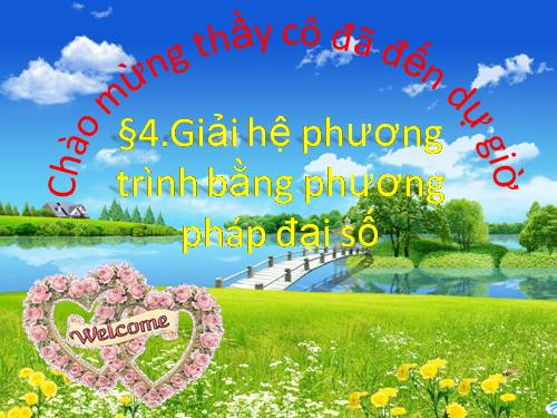 Chương III. §4. Giải hệ phương trình bằng phương pháp cộng đại số
