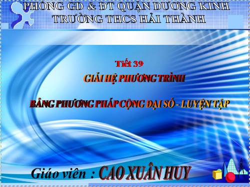 Chương III. §4. Giải hệ phương trình bằng phương pháp cộng đại số