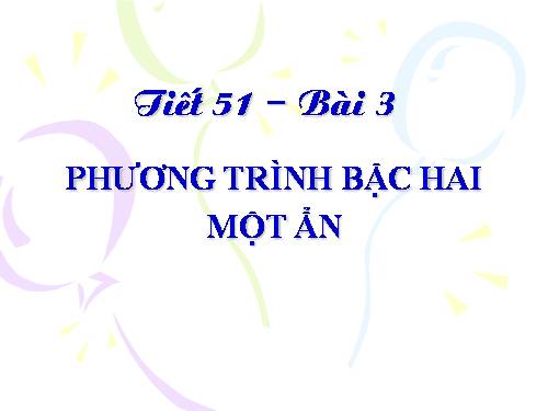 Chương IV. §3. Phương trình bậc hai một ẩn