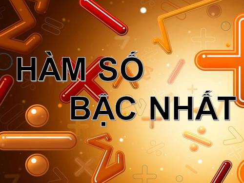 Chương II. §2. Hàm số bậc nhất