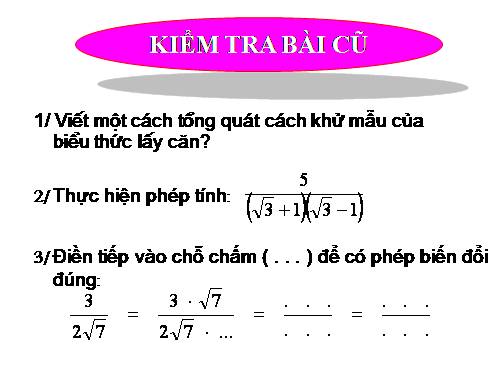 Chương I. §7. Biến đổi đơn giản biểu thức chứa căn thức bậc hai (tiếp theo)