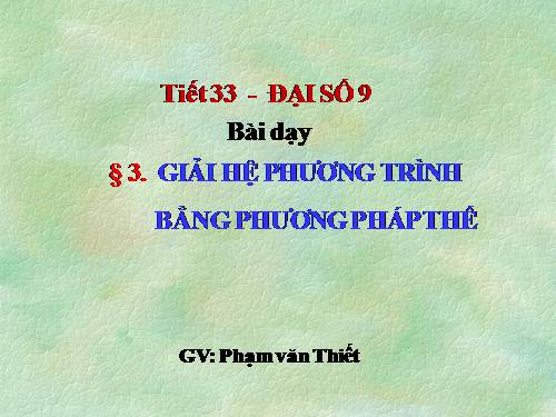 Chương III. §3. Giải hệ phương trình bằng phương pháp thế
