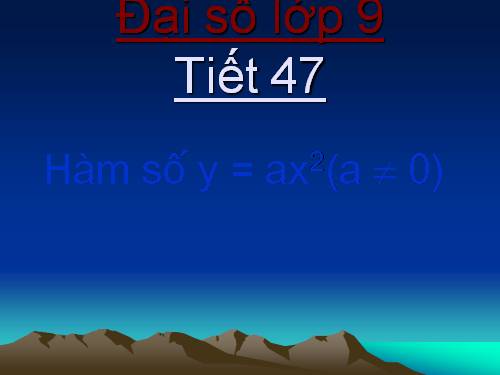 Chương IV. §1. Hàm số y = ax² (a ≠ 0)