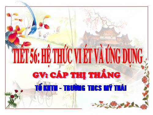 Chương IV. §6. Hệ thức Vi-ét và ứng dụng