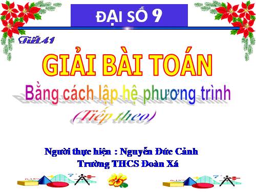 Chương III. §6. Giải bài toán bằng cách lập hệ phương trình (tiếp theo)