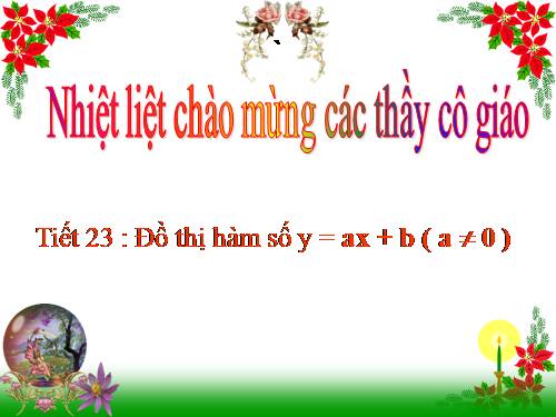 Chương II. §3. Đồ thị của hàm số y = ax + b (a ≠ 0)