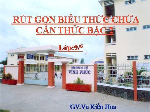 Chương I. §8. Rút gọn biểu thức chứa căn thức bậc hai