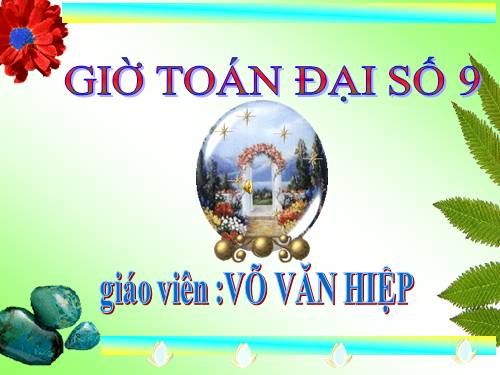 Chương IV. §6. Hệ thức Vi-ét và ứng dụng