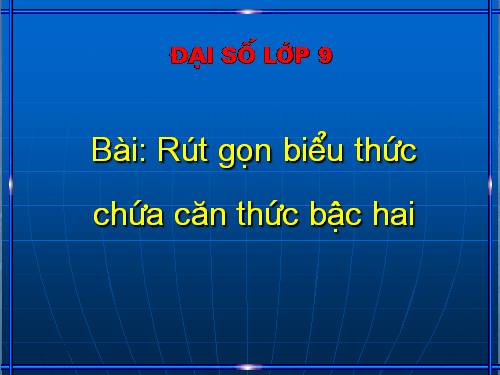 Chương I. §8. Rút gọn biểu thức chứa căn thức bậc hai
