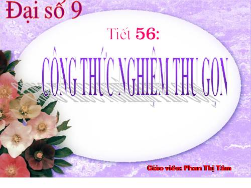 Chương IV. §5. Công thức nghiệm thu gọn