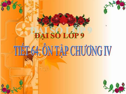 Ôn tập Chương IV. Hàm số y = ax² (a ≠ 0). Phương trình bậc hai một ẩn