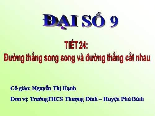 Chương II. §4. Đường thẳng song song và đường thẳng cắt nhau