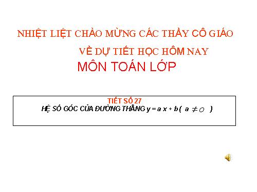 Chương II. §5. Hệ số góc của đường thẳng y = ax + b (a ≠ 0)